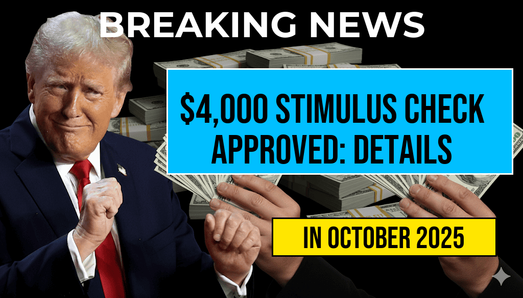 Four Thousand Dollar Fourth Stimulus Check Approved: Eligibility Details and Deposit Schedule