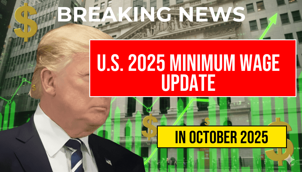 U.S. Minimum Wage Increase for 2025: Updated Hourly Pay Rates Effective October 4